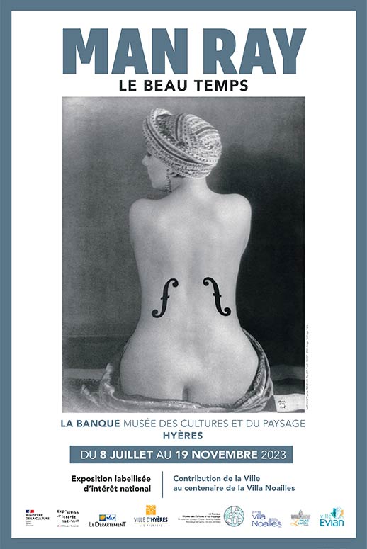 Exposition MAN RAY Le Beau Temps, muse La Banque - Hyres (83)